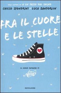 Fra il cuore e le stelle - Chicco Sfondrini,Luca Zanforlin - 2