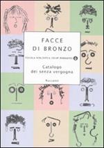 Facce di bronzo. Catalogo dei senza vergogna