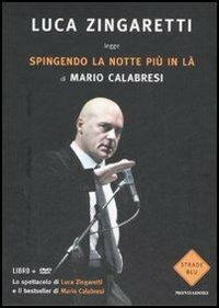 Spingendo la notte più in là. Storia della mia famiglia e di altre vittime del terrorismo. Con DVD - Mario Calabresi,Luca Zingaretti - copertina