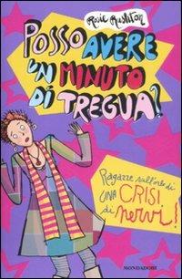 Posso avere un minuto di tregua? Ragazze sull'orlo di una crisi di nervi - Rosie Rushton - copertina