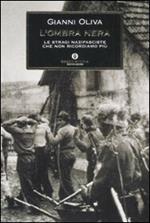 L' ombra nera. Le stragi nazifasciste che non ricordiamo più