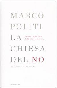 La chiesa del no. Indagine sugli italiani e la libertà di coscienza - Marco Politi - 4