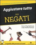 Aggiustare tutto per negati