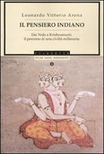 Il pensiero indiano. Dai Veda a Krishnamurti: il percorso di una civiltà millenaria