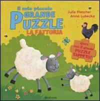 La fattoria. Il mio piccolo grande puzzle - Julie Fletcher,Anna Lubecka - copertina