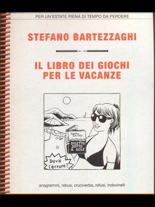 Il libro dei giochi per le vacanze. Anagrammi, rebus, cruciverba, refusi, indovinelli - Stefano Bartezzaghi - 3