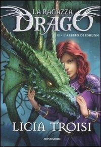 L' albero di Idhunn. La ragazza drago. Vol. 2 - Licia Troisi - 3