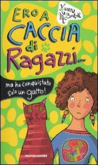 Ero a caccia di ragazzi... ma ho conquistato solo un gatto! - Karen McCombie - copertina