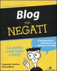 Blog per negati - Susannah Gardner,Shane Birley - copertina