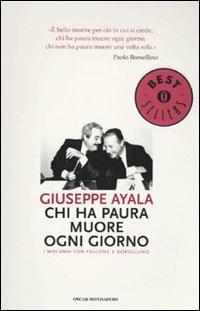 Chi ha paura muore ogni giorno. I miei anni con Falcone e Borsellino - Giuseppe Ayala - copertina