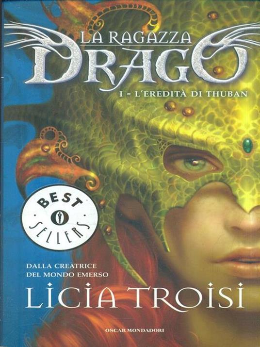 L' eredità di Thuban. La ragazza drago. Vol. 1 - Licia Troisi - 4