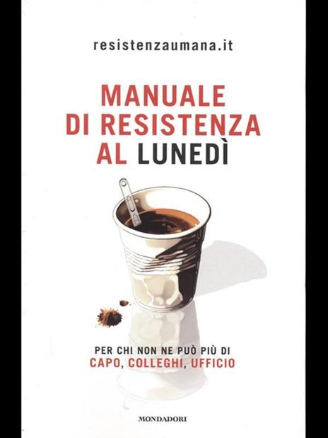 Manuale di resistenza al lunedì - 4