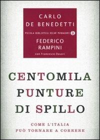 Centomila punture di spillo. Come l'Italia può tornare a correre - Federico Rampini,Carlo De Benedetti,Francesco Daveri - copertina