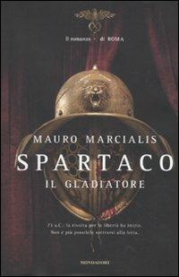 Spartaco il gladiatore. Il romanzo di Roma - Mauro Marcialis - 4