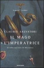 Il mago e l'imperatrice. Il romanzo di Roma