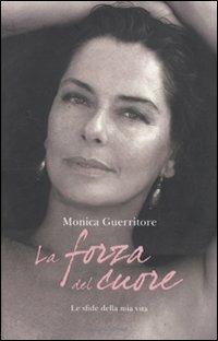 La forza del cuore - Monica Guerritore - 2