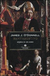 Sant'Agostino. Storia di un uomo - James J. O'Donnell - copertina