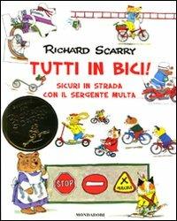 Tutti in bici! Sicuri in strada con il sergente Multa. Vol. 1 - Richard Scarry - copertina