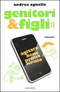 Genitori & figli. Agitare bene prima dell'uso - Andrea Agnello - copertina