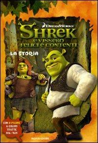 Shrek e vissero felici e contenti. La storia - Lauren Alexander - copertina