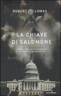 La chiave di Salomone. I simboli della massoneria e i segreti di Washington - Robert Lomas - 4