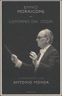 Lontano dai sogni - Ennio Morricone,Antonio Monda - copertina