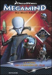 Megamind. Blu. Bello. Bullo. La storia con le immagini del film - copertina