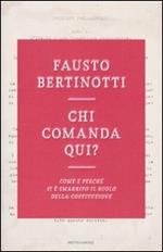 Chi comanda qui? Come e perché si è smarrito il ruolo della Costituzione