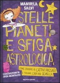 Stelle, pianeti e sfiga astrologica. Come sfuggire ai cattivi presagi e trovare l'anima gemella - Manuela Salvi - copertina