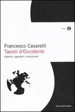 Taoisti d'Occidente. Libertini, sognatori, rivoluzionari