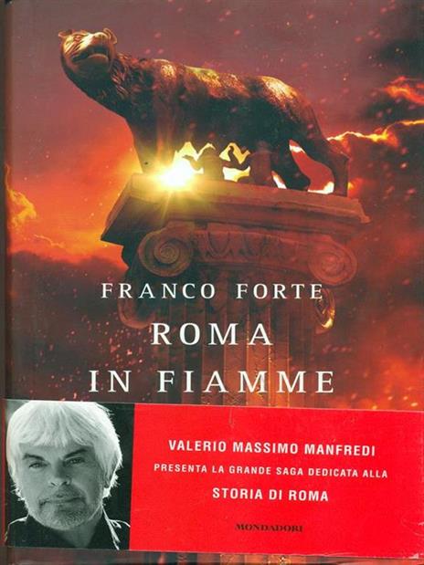 Roma in fiamme. Nerone, principe di splendore e perdizione. Il romanzo di Roma - Franco Forte - 3