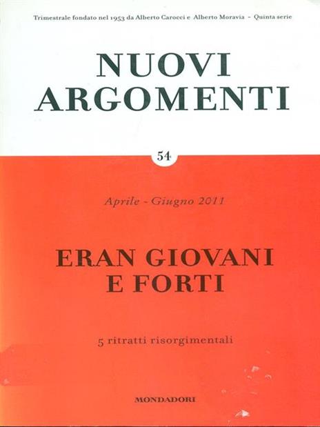 Nuovi argomenti. Vol. 54: Eran giovani e forti. - 2