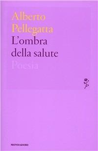 L' ombra della salute - Alberto Pellegatta - copertina