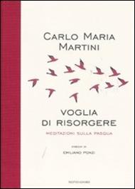 Voglia di risorgere. Meditazioni sulla Pasqua