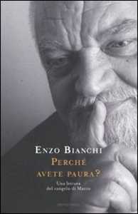 Libro Perché avete paura? Una lettura del Vangelo di Marco Enzo Bianchi