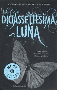 La diciassettesima luna - Kami Garcia,Margaret Stohl - copertina