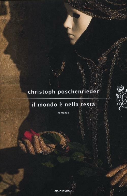 Il mondo è nella testa - Christoph Poschenrieder - 2