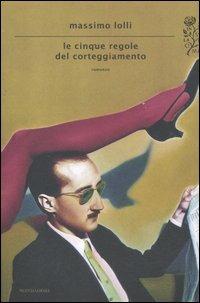 Le cinque regole del corteggiamento - Massimo Lolli - copertina