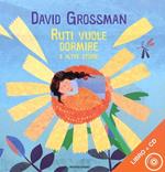 Ruti vuole dormire e altre storie. Ediz. illustrata. Con CD Audio