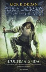 L'ultima sfida. Percy Jackson e gli dei dell'Olimpo