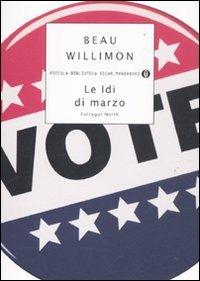 Le idi di marzo. Farragut North - Beau Willimon - copertina