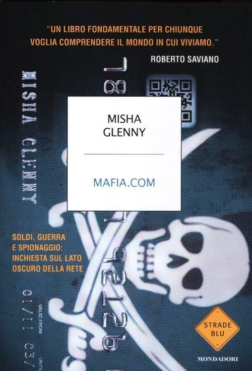 Mafia.com. Soldi, guerra e spionaggio: inchiesta sul lato oscuro della rete - Misha Glenny - 6