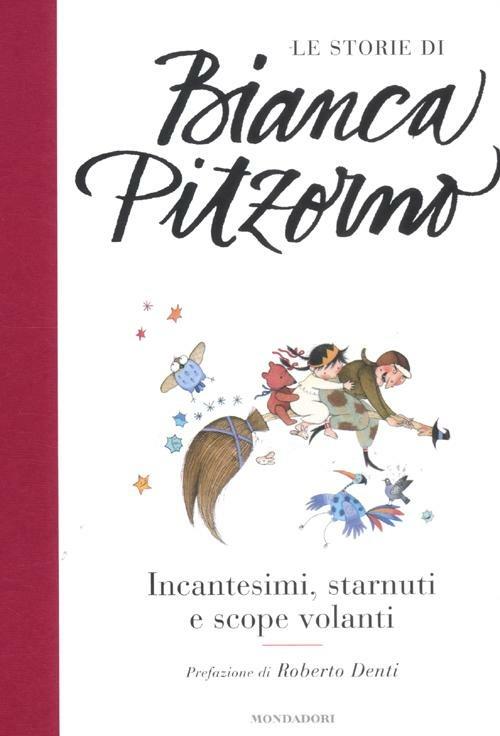 Incantesimi, starnuti e scope volanti - Bianca Pitzorno - copertina