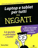 Laptop e tablet per tutti. Per negati