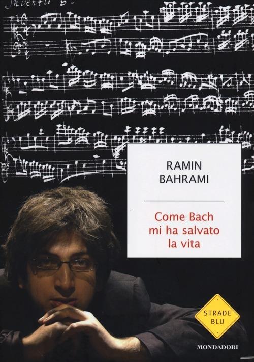 Come Bach mi ha salvato la vita - Ramin Bahrami - copertina