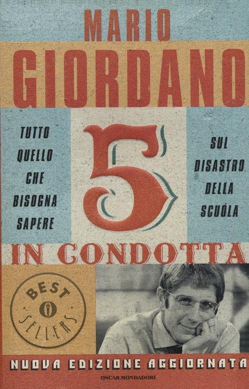 5 in condotta. Tutto quello che bisogna sapere sul disastro della scuola - Mario Giordano - copertina