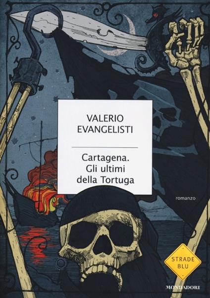 Cartagena. Gli ultimi della Tortuga - Valerio Evangelisti - copertina