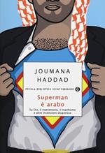 Superman è arabo. Su Dio, il matrimonio, il machismo e altre invenzioni disastrose