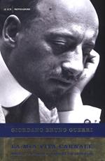 La mia vita carnale. Amori e passioni di Gabriele D'Annunzio