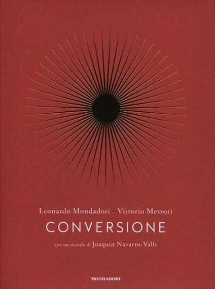 Conversione. Una storia personale - Leonardo Mondadori,Vittorio Messori - copertina